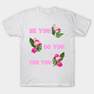 Be You Do You For You T-Shirt